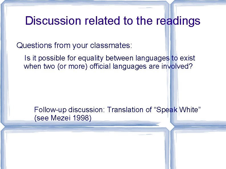 Discussion related to the readings Questions from your classmates: Is it possible for equality