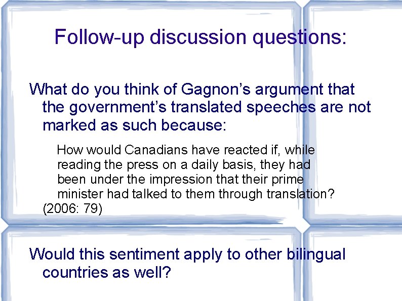 Follow-up discussion questions: What do you think of Gagnon’s argument that the government’s translated