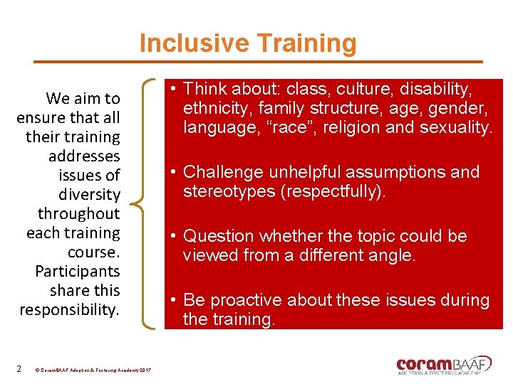 Inclusive Training We aim to ensure that all their training addresses issues of diversity