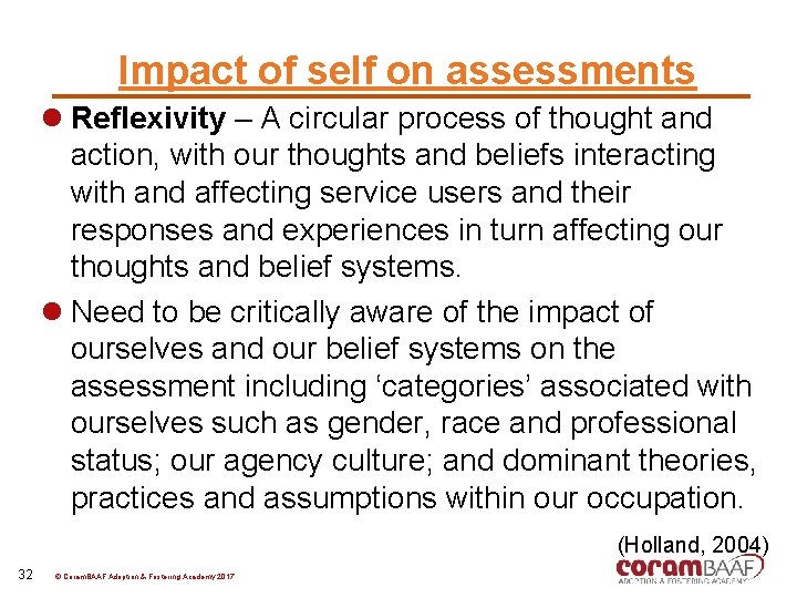Impact of self on assessments l Reflexivity – A circular process of thought and