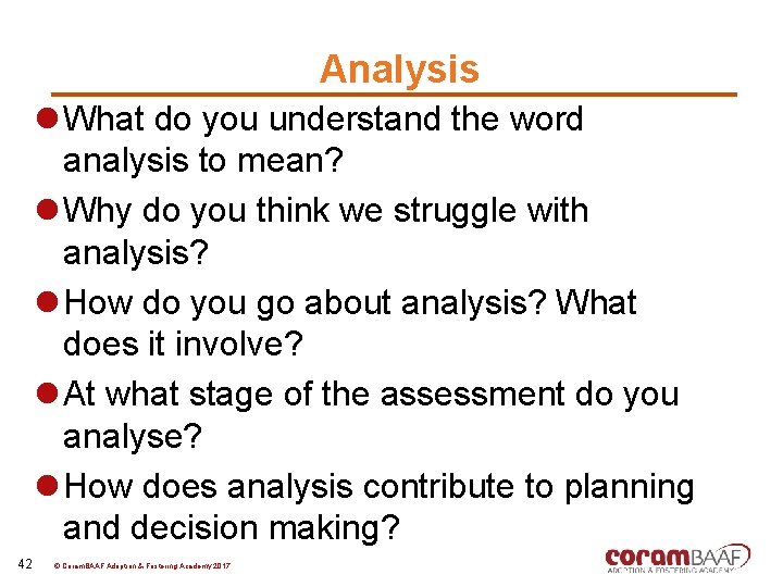 Analysis l What do you understand the word analysis to mean? l Why do