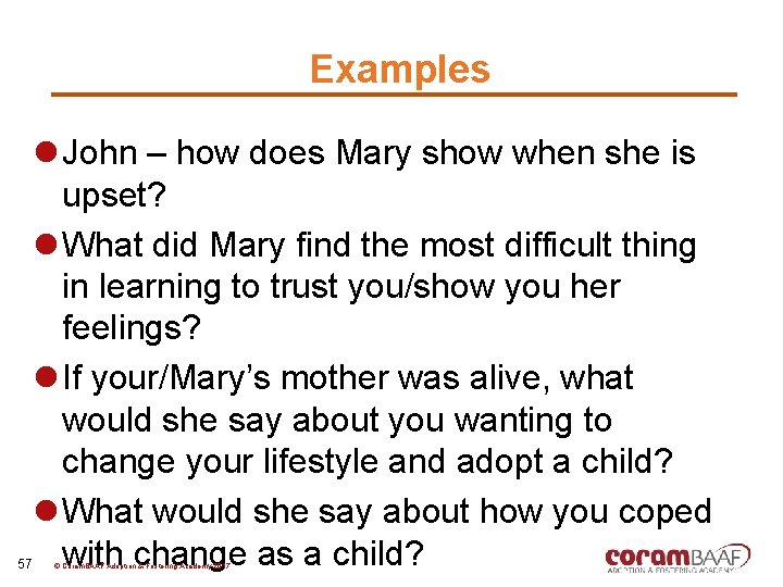 Examples 57 l John – how does Mary show when she is upset? l