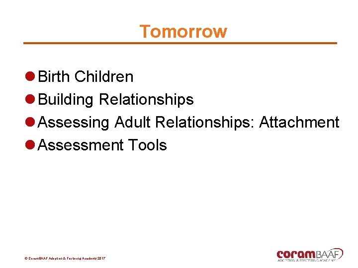 Tomorrow l Birth Children l Building Relationships l Assessing Adult Relationships: Attachment l Assessment