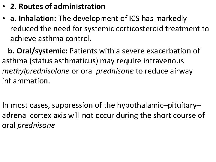  • 2. Routes of administration • a. Inhalation: The development of ICS has