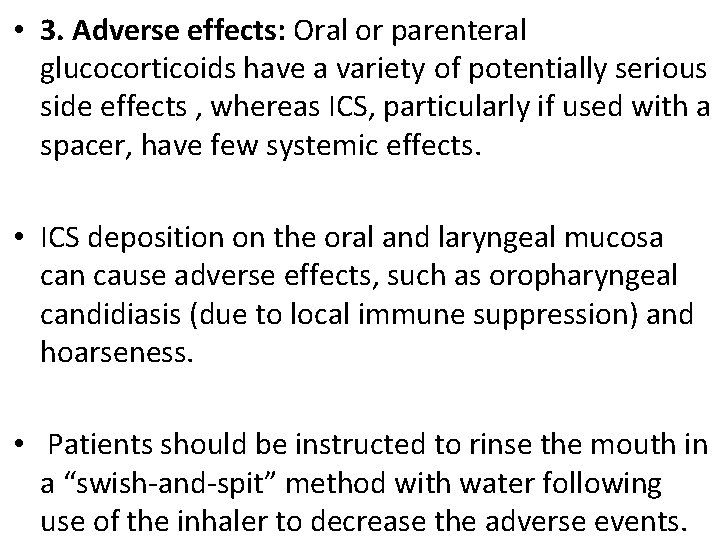  • 3. Adverse effects: Oral or parenteral glucocorticoids have a variety of potentially