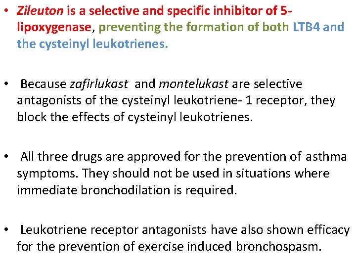  • Zileuton is a selective and specific inhibitor of 5 lipoxygenase, preventing the