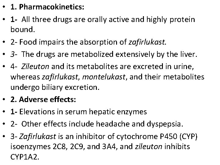  • 1. Pharmacokinetics: • 1 - All three drugs are orally active and