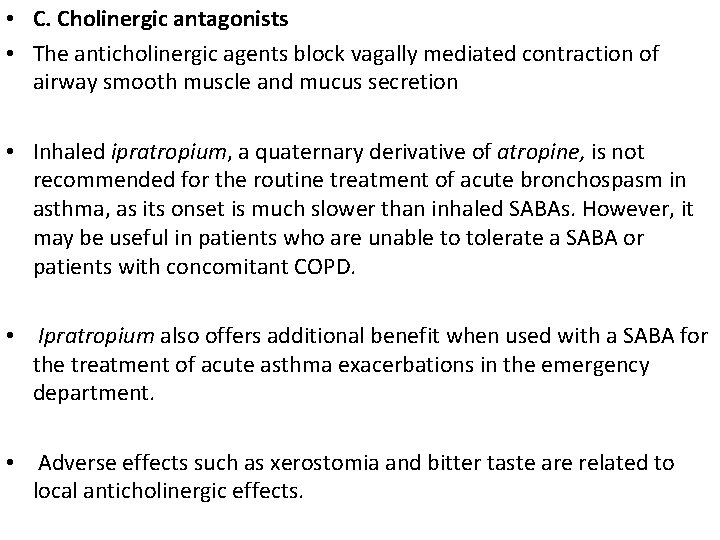  • C. Cholinergic antagonists • The anticholinergic agents block vagally mediated contraction of