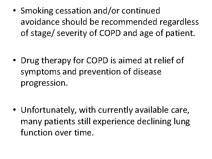  • Smoking cessation and/or continued avoidance should be recommended regardless of stage/ severity