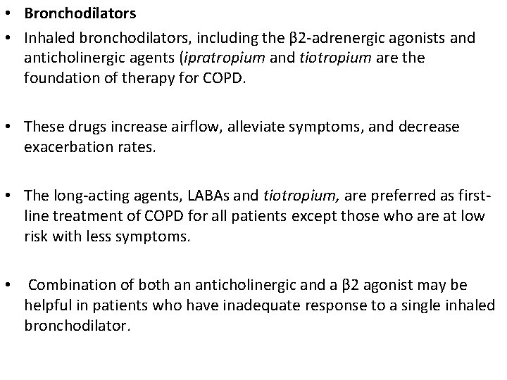  • Bronchodilators • Inhaled bronchodilators, including the β 2 -adrenergic agonists and anticholinergic