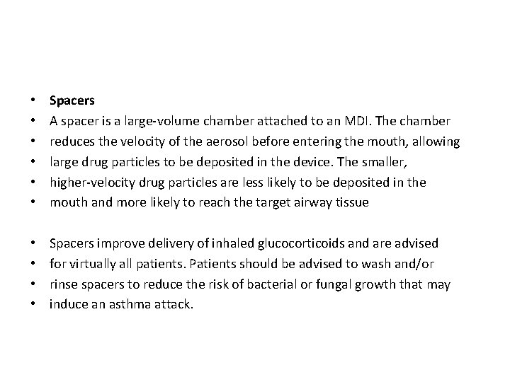  • • • Spacers A spacer is a large-volume chamber attached to an