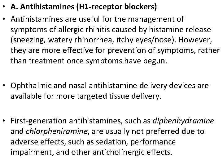  • A. Antihistamines (H 1 -receptor blockers) • Antihistamines are useful for the