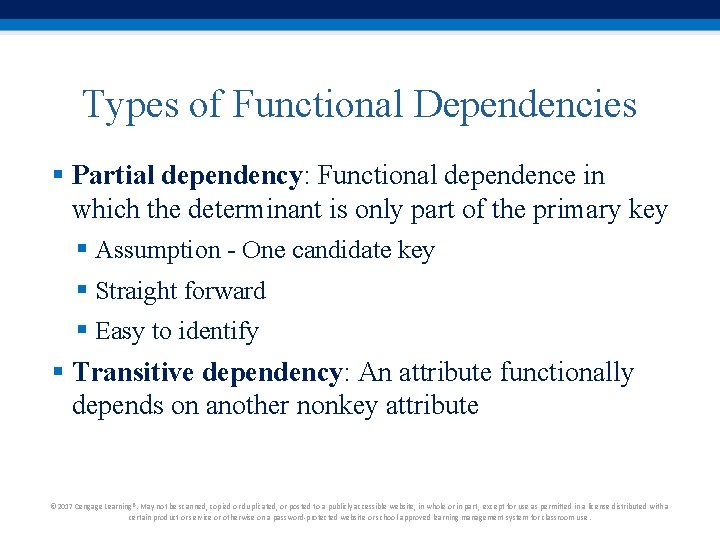 Types of Functional Dependencies § Partial dependency: Functional dependence in which the determinant is Types of Functional Dependencies § Partial dependency: Functional dependence in which the determinant is