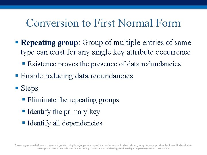 Conversion to First Normal Form § Repeating group: Group of multiple entries of same Conversion to First Normal Form § Repeating group: Group of multiple entries of same