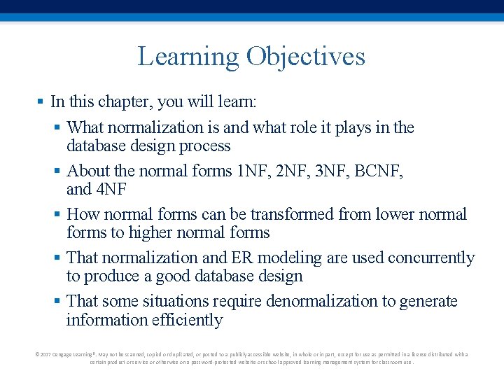 Learning Objectives § In this chapter, you will learn: § What normalization is and Learning Objectives § In this chapter, you will learn: § What normalization is and