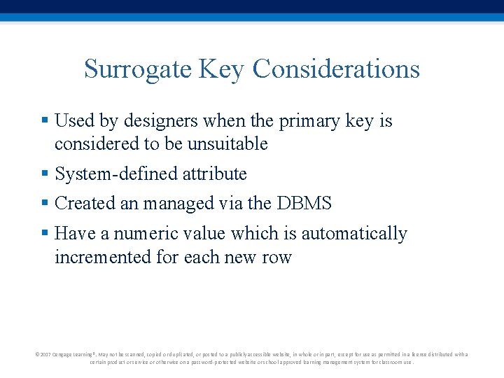 Surrogate Key Considerations § Used by designers when the primary key is considered to Surrogate Key Considerations § Used by designers when the primary key is considered to