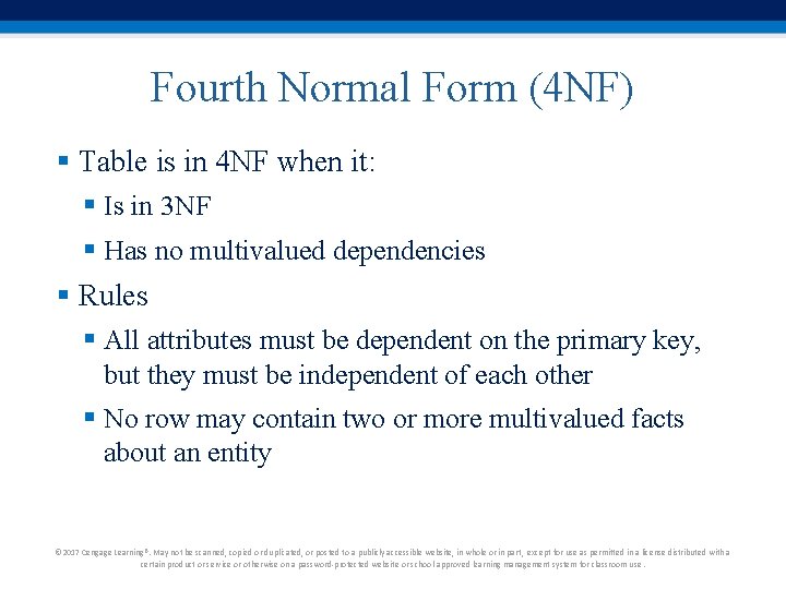 Fourth Normal Form (4 NF) § Table is in 4 NF when it: § Fourth Normal Form (4 NF) § Table is in 4 NF when it: §