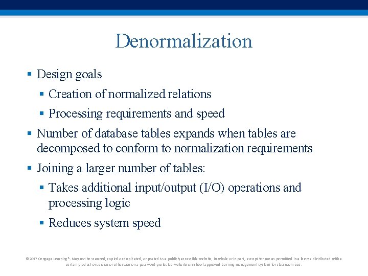 Denormalization § Design goals § Creation of normalized relations § Processing requirements and speed Denormalization § Design goals § Creation of normalized relations § Processing requirements and speed