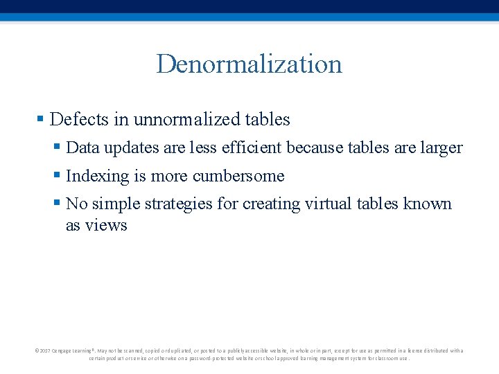 Denormalization § Defects in unnormalized tables § Data updates are less efficient because tables Denormalization § Defects in unnormalized tables § Data updates are less efficient because tables