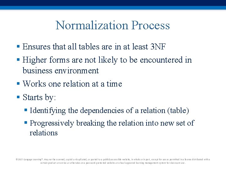 Normalization Process § Ensures that all tables are in at least 3 NF § Normalization Process § Ensures that all tables are in at least 3 NF §