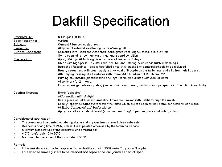 Dakfill Specification Prepared By: Specification for : Subject: Exposure: Surface Condition: Preparation: Coating System: