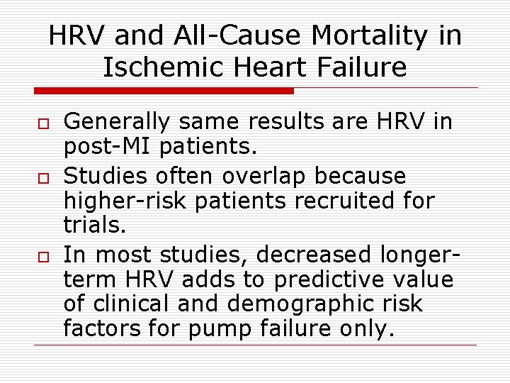HRV and All-Cause Mortality in Ischemic Heart Failure o o o Generally same results