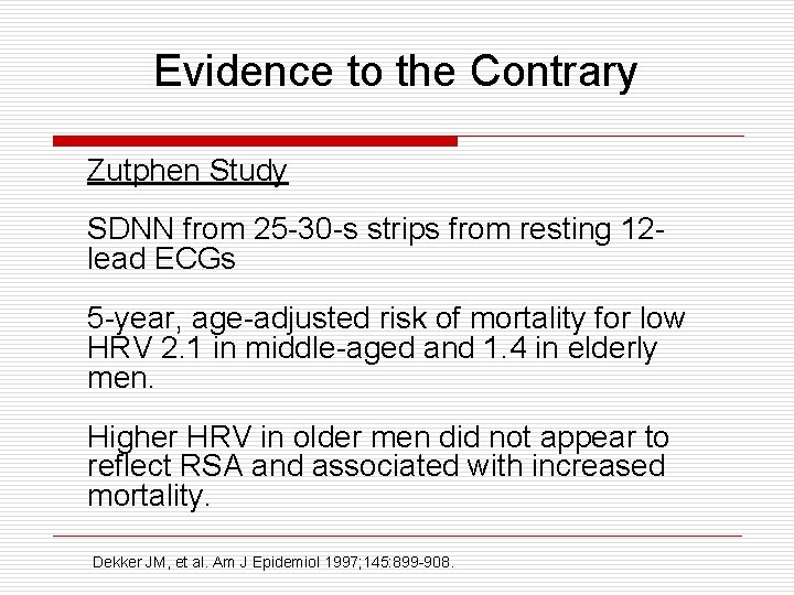 Evidence to the Contrary Zutphen Study SDNN from 25 -30 -s strips from resting