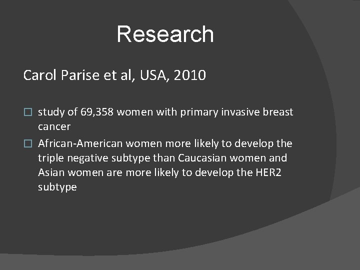 Research Carol Parise et al, USA, 2010 study of 69, 358 women with primary