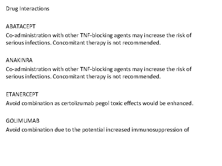 Drug Interactions ABATACEPT Co-administration with other TNF-blocking agents may increase the risk of serious