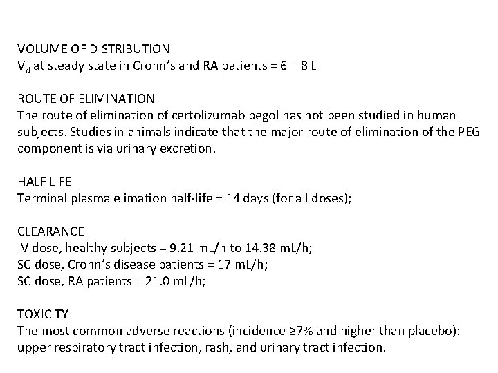 VOLUME OF DISTRIBUTION Vd at steady state in Crohn’s and RA patients = 6
