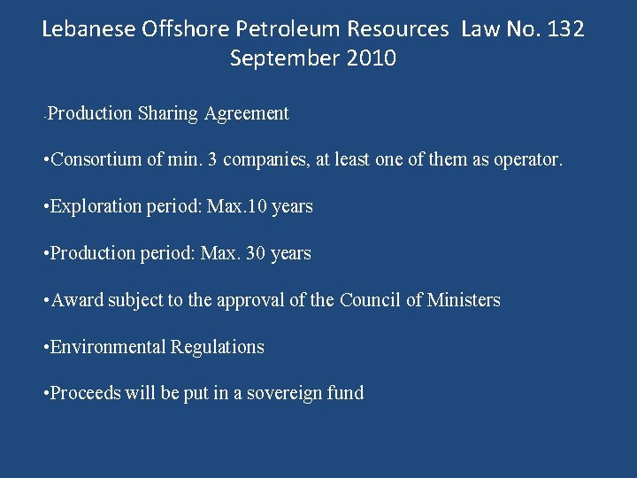 Lebanese Offshore Petroleum Resources Law No. 132 September 2010 • Production Sharing Agreement •