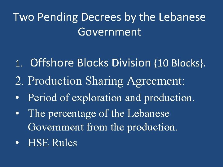 Two Pending Decrees by the Lebanese Government Offshore Blocks Division (10 Blocks). 2. Production