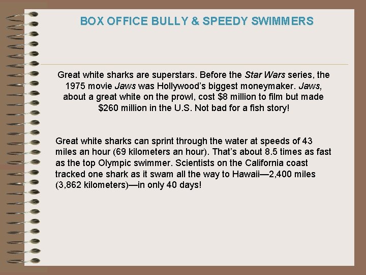 BOX OFFICE BULLY & SPEEDY SWIMMERS Great white sharks are superstars. Before the Star