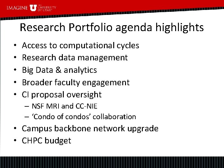 Research Portfolio agenda highlights • • • Access to computational cycles Research data management