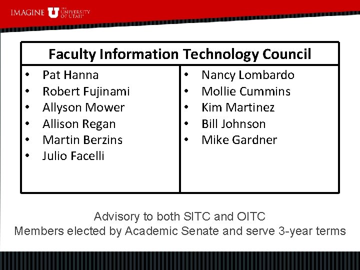 Faculty Information Technology Council • • • Pat Hanna Robert Fujinami Allyson Mower Allison