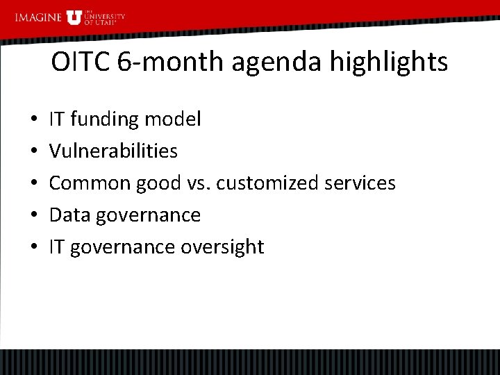 OITC 6 -month agenda highlights • • • IT funding model Vulnerabilities Common good