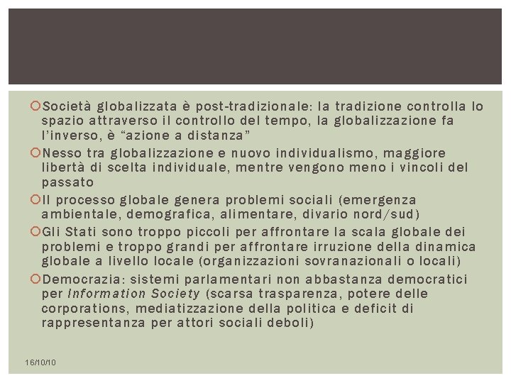 Società globalizzata è post-tradizionale: la tradizione controlla lo spazio attraverso il controllo del Società globalizzata è post-tradizionale: la tradizione controlla lo spazio attraverso il controllo del