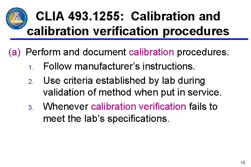 CLIA 493. 1255: Calibration and calibration verification procedures (a) Perform and document calibration procedures.