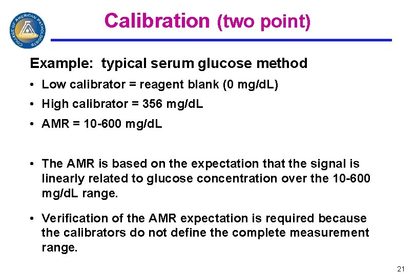 Calibration (two point) Example: typical serum glucose method • Low calibrator = reagent blank