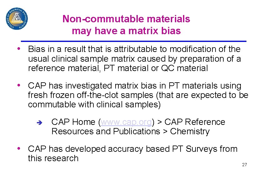 Non-commutable materials may have a matrix bias • Bias in a result that is
