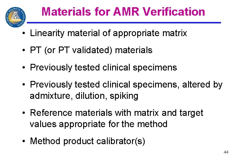 Materials for AMR Verification • Linearity material of appropriate matrix • PT (or PT