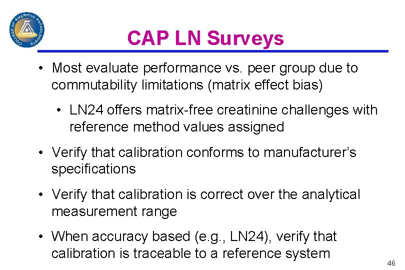 CAP LN Surveys • Most evaluate performance vs. peer group due to commutability limitations