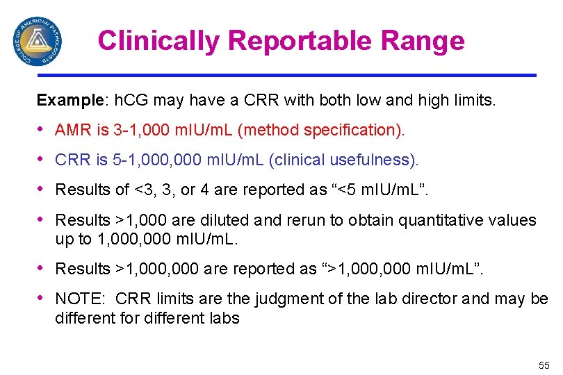 Clinically Reportable Range Example: h. CG may have a CRR with both low and