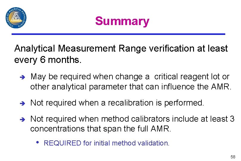 Summary Analytical Measurement Range verification at least every 6 months. è May be required