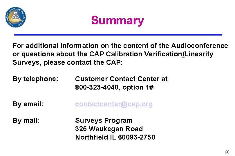 Summary For additional information on the content of the Audioconference or questions about the
