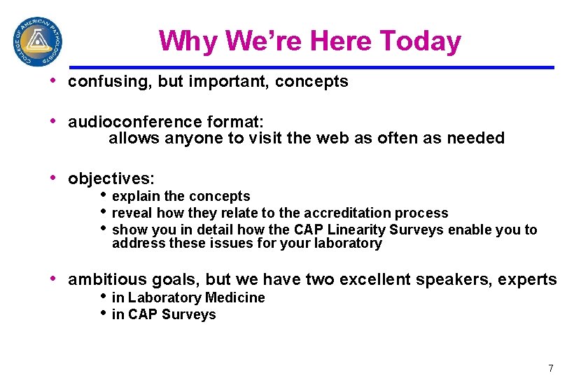 Why We’re Here Today • confusing, but important, concepts • audioconference format: allows anyone
