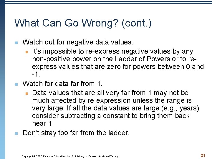 What Can Go Wrong? (cont. ) n n n Watch out for negative data