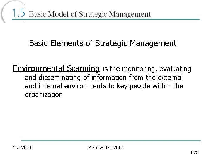 Basic Elements of Strategic Management Environmental Scanning is the monitoring, evaluating and disseminating of