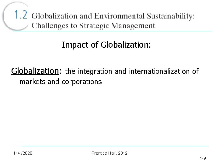 Impact of Globalization: the integration and internationalization of markets and corporations 11/4/2020 Prentice Hall,