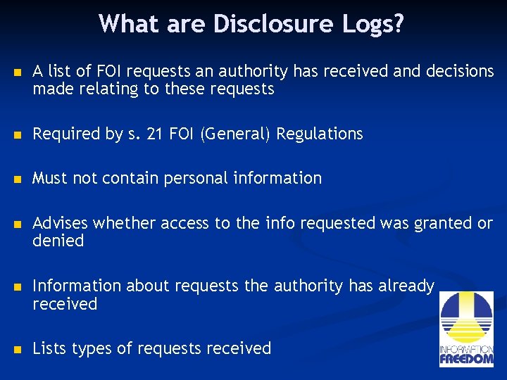 What are Disclosure Logs? n A list of FOI requests an authority has received